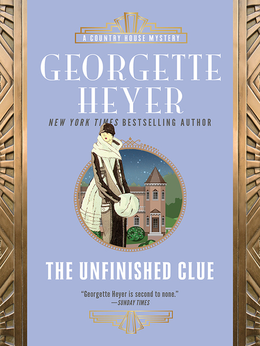 Title details for The Unfinished Clue by Georgette Heyer - Available